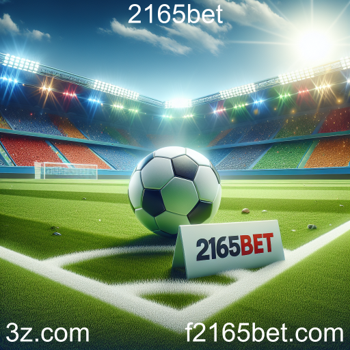 Apostas em Futebol: Atrações e Oportunidades no 2165bet